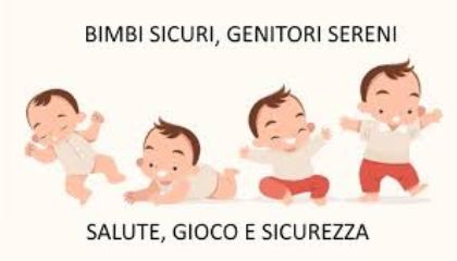 Bimbi sicuri, genitori sereni: salute, gioco e sicurezza
